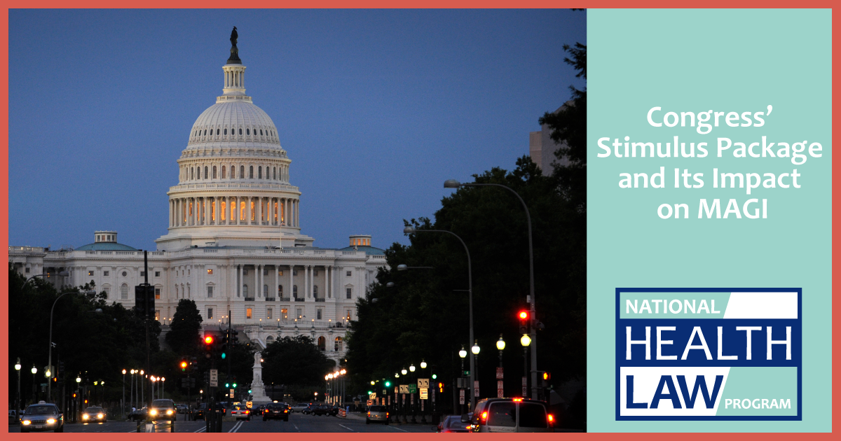 Congress’ Stimulus Package and Its Impact on MAGI National Health Law