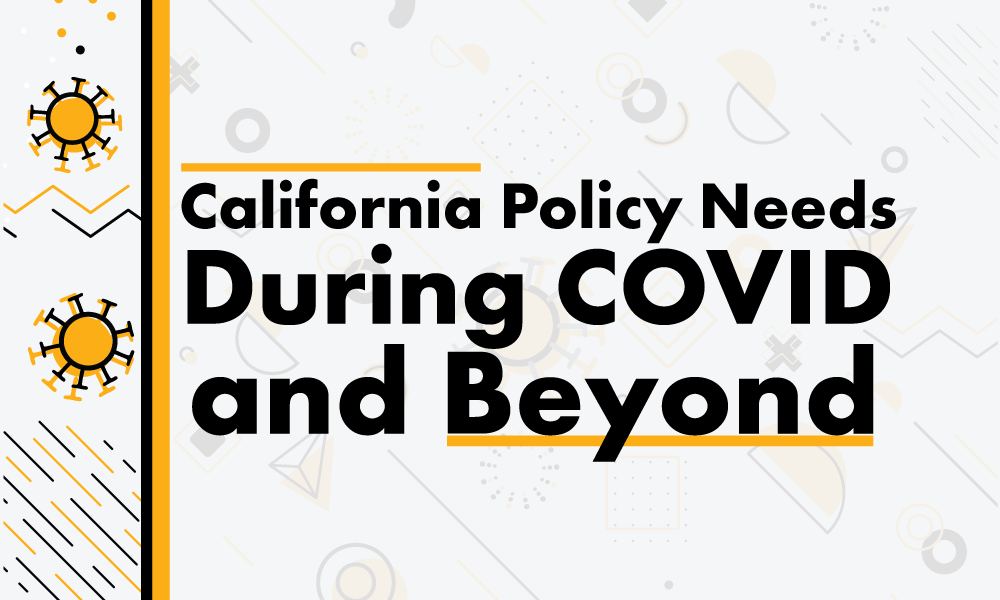 California Policy Needs During COVID and Beyond Access to MediCal