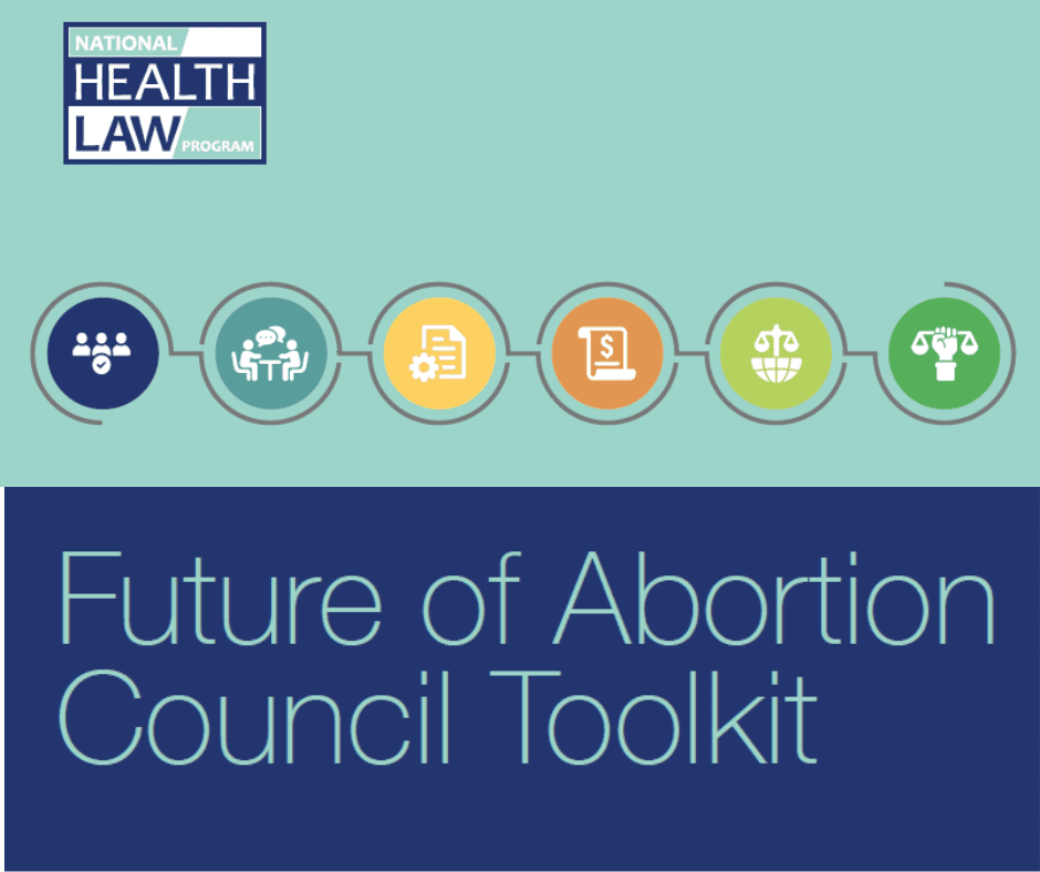 Future Of Abortion Council Toolkit National Health Law Program   Future Of Abortion Council Toolkit 