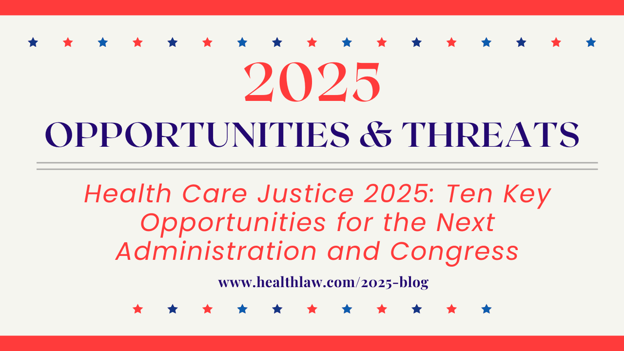 Health Care Justice in 2025: Ten key opportunities for the next administration and Congress